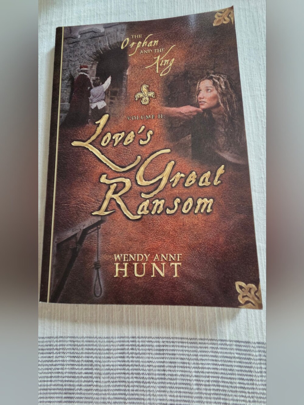 The Orphan and the King: Love's Great Ransom by Wendy Anne Hunt #202